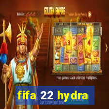 fifa 22 hydra